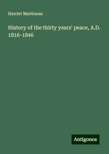 History of the thirty years' peace, A.D. 1816-1846