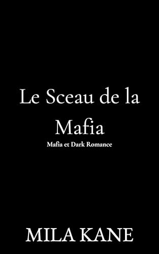 Le Sceau de la Mafia: Mafia et Dark Romance (English Edition)