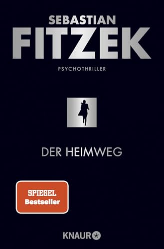 Der Heimweg: Psychothriller | SPIEGEL-Bestseller | »Kein deutscher Spannungsautor beherrscht die Klaviatur des Schreckens so wie Sebastian Fitzek.« Rhein-Neckar-Zeitung