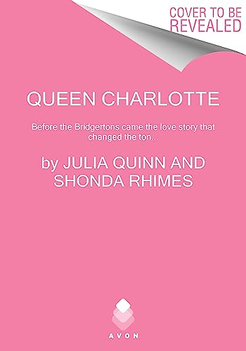 Queen Charlotte: Before Bridgerton Came an Epic Love Story