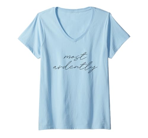 Damen Meme mit Zitat Most Ardently Jane Austen Pride & Prejudice Darcy T-Shirt mit V-Ausschnitt
