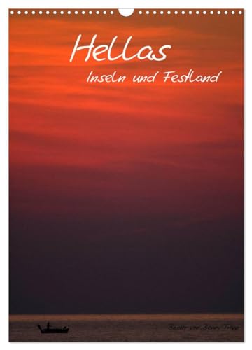 Hellas Inseln und Festland (Wandkalender 2026 DIN A3 hoch), CALVENDO Monatskalender: Griechenland Kalender mit Bildern von Festland und Inseln (CALVENDO Orte)