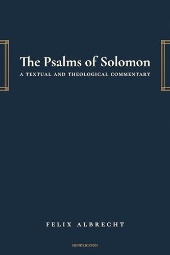 The Psalms of Solomon: A Textual and Theological Commentary (English Edition)