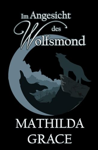 Im Angesicht des Wolfsmond