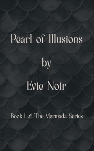 Pearl of Illusions: A Dark Enemies-to-Lovers Romantasy (The Mermada Series Book 1) (English Edition)