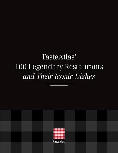 TasteAtlas’ 100 Legendary Restaurants and Their Iconic Dishes (English Edition)