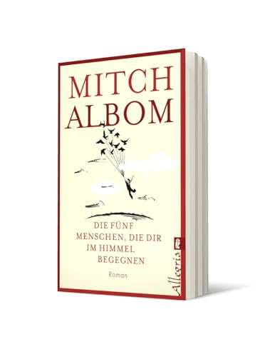 Die fünf Menschen, die dir im Himmel begegnen: Roman | Der spirituelle Roman vom Autor von 'Dienstags bei Morrie'
