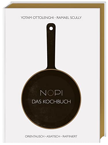NOPI - Das Kochbuch: orientalisch · asiatisch · raffiniert. Edle Ausstattung mit Goldschnitt.
