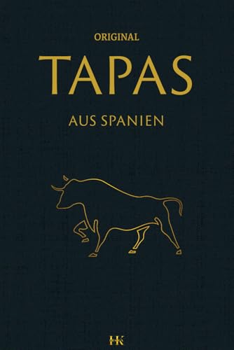 Tapas aus Spanien: Zeitlose Rezepte der spanischen Küche