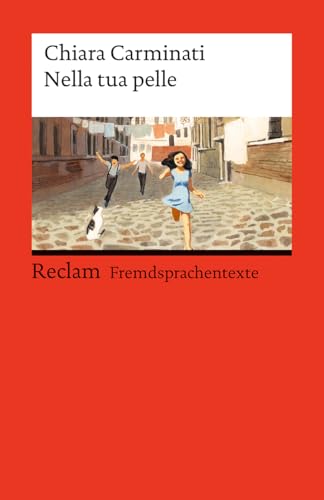 Nella tua pelle: [Fremdsprachentexte] – Italienischer Text mit deutschen Worterklärungen. B1–B2 (GER) – Originalversion mit Erläuterungen – Die ... (Reclams Universal-Bibliothek)