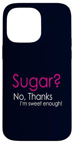 Hülle für iPhone 14 Pro Max Zucker? Nein, Thanks I'm Sweet Enough Keto Lovers Wear