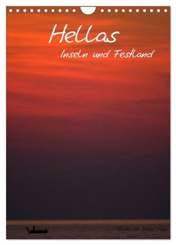 Hellas Inseln und Festland (Wandkalender 2026 DIN A4 hoch), CALVENDO Monatskalender: Griechenland Kalender mit Bildern von Festland und Inseln (CALVENDO Orte)
