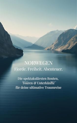 Norwegen: Fjorde. Freiheit. Abenteuer.