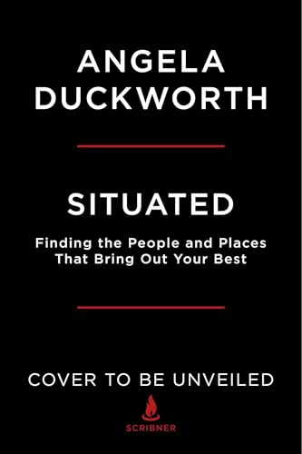 Situated: Finding the People and Places That Bring Out Your Best (English Edition)
