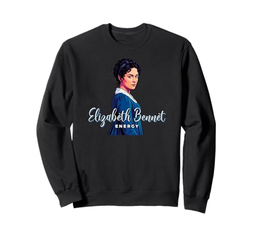 Elizabeth Bennet Energie Stolz und Vorurteil Jane Austen Sweatshirt