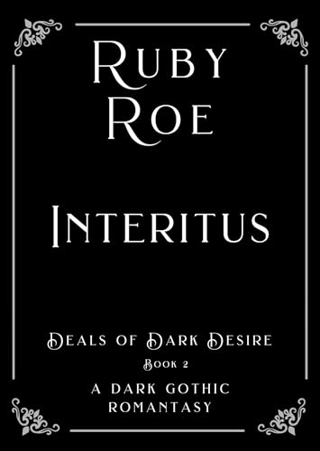 Interitus: A Dark Gothic Romantasy (Deals of Dark Desire Book 2) (English Edition)