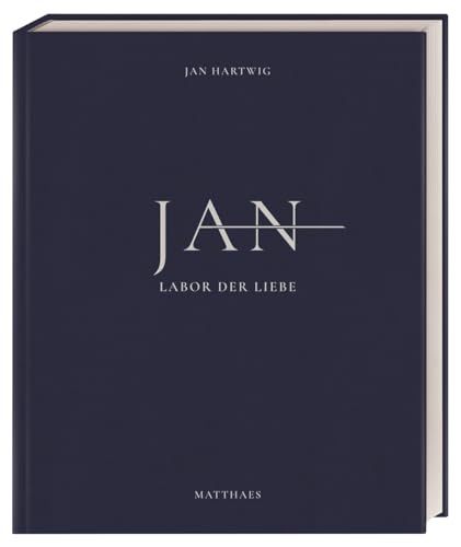 JAN: Labor der Liebe. Die Sterneküche von Jan Hartwig