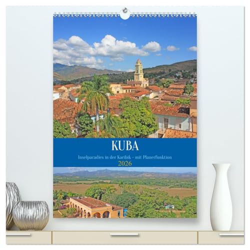 Kuba - Inselparadies in der Karibik (hochwertiger Premium Wandkalender 2026 DIN A2 hoch), Kunstdruck in Hochglanz