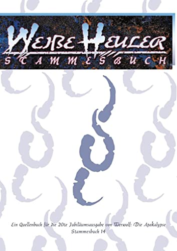 Werwolf: Die Apokalypse - Stammesbuch: Weiße Heuler (W20): Ein Quellenbuch (Werwolf – Die Apokalypse: W20 Jubiläumsausgabe)