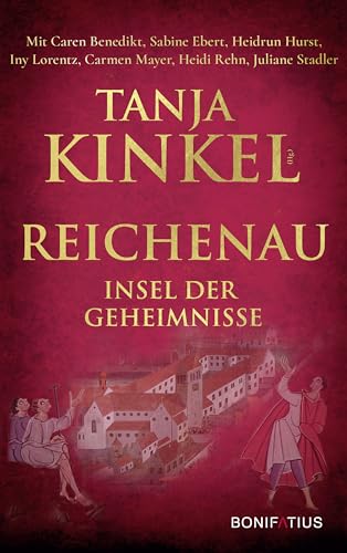 Reichenau - Insel der Geheimnisse: Historische Geschichten aus 1300 Jahren