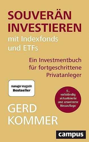 Souverän investieren mit Indexfonds und ETFs: Ein Investmentbuch für fortgeschrittene Privatanleger