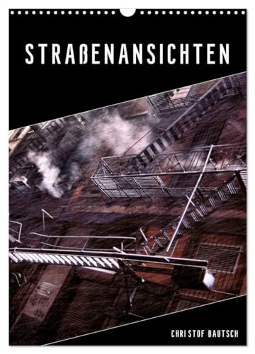 Straßenansichten (Wandkalender 2026 DIN A3 hoch), CALVENDO Monatskalender: Straßenansichten - Vor der Haustür (CALVENDO Orte)