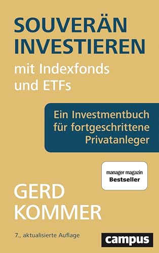Souverän investieren mit Indexfonds und ETFs: Ein Investmentbuch für fortgeschrittene Privatanleger