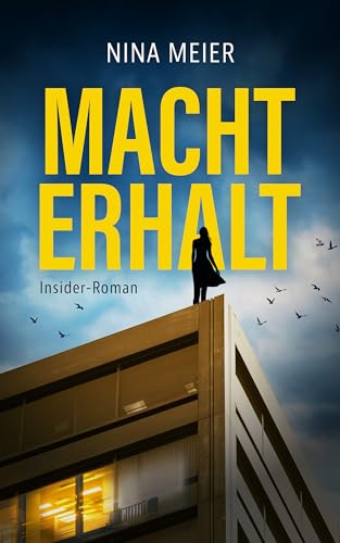 Machterhalt: Insider-Roman | Ein Politthriller nach wahren Begebenheiten