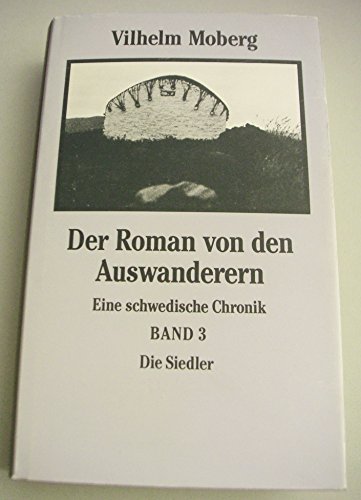 Der Roman von den Auswanderern. Eine schwedische Chronik. Band 3: Die Siedler