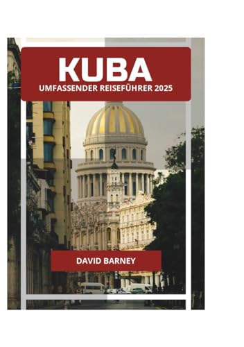 KUBA UMFASSENDER REISEFÜHRER 2025