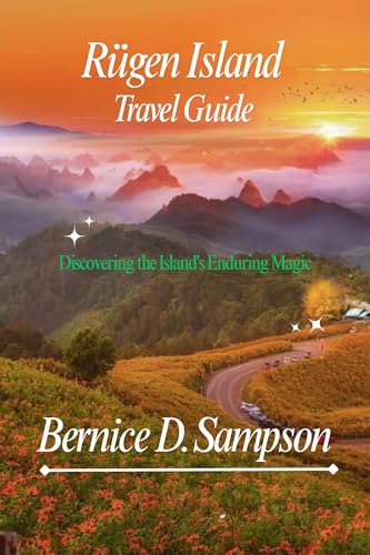 Rügen Island Travel Guide : Discovering the Island’s Enduring Magic (English Edition)