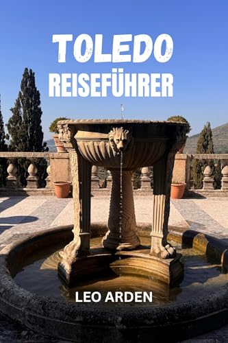 TOLEDO REISEFÜHRER (Quiet Wild: The Mindful Explorer Series)