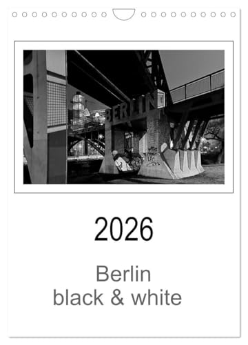 Berlin black & white (Wandkalender 2026 DIN A4 hoch), CALVENDO Monatskalender: Eine nächtliche Reise durch Berlin in black & white (CALVENDO Orte)