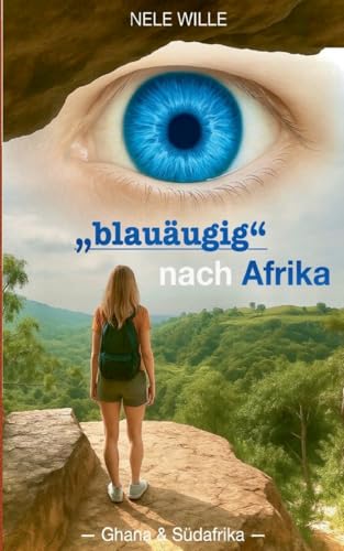 'blauäugig' nach Afrika: -Ghana und Südafrika-