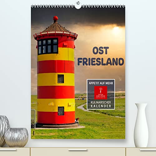 Ostfriesland - Appetit auf mehr (hochwertiger Premium Wandkalender 2024 DIN A2 hoch), Kunstdruck in Hochglanz
