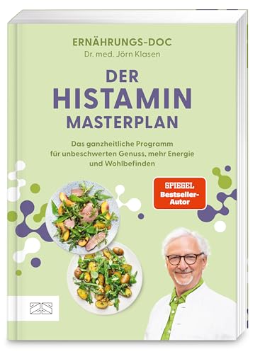 Der Histamin-Masterplan: Das ganzheitliche Programm für unbeschwerten Genuss, mehr Energie und Wohlbefinden