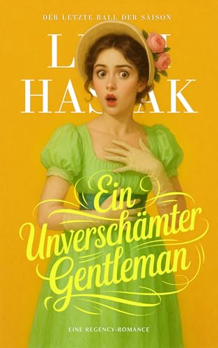 Ein unverschämter Gentleman: Eine Regency-Romance