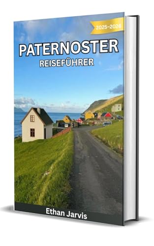 PATERNOSTER REISEFÜHRER 2025–2026: Vom Fischerdorf zum Küstenparadies – Ein praktischer und persönlicher Reiseführer für Paternoster, Südafrika (The Traveler's Companion 74)