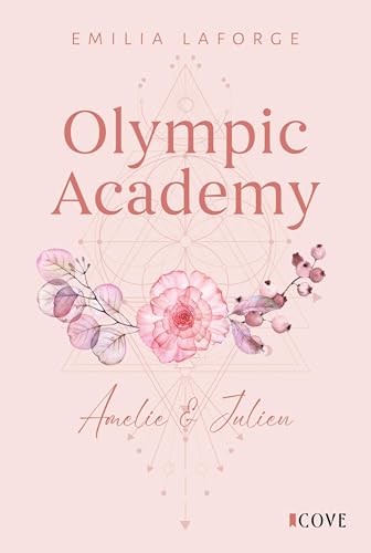 Olympic Academy 2: Amelie & Julien: Spicy New Adult Sports Romance an einer Olympischen Akademie