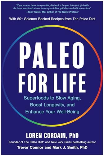 Paleo for Life: Superfoods to Slow Aging, Boost Longevity, and Enhance Your Well-Being (English Edition)