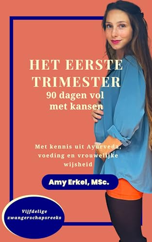 HET EERSTE TRIMESTER: 90 dagen vol met kansen (Vijfdelige zwangerschapsreeks) (Dutch Edition)