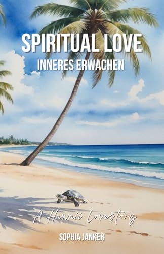 Spiritual Love - Inneres Erwachen: A Hawaii Lovestory