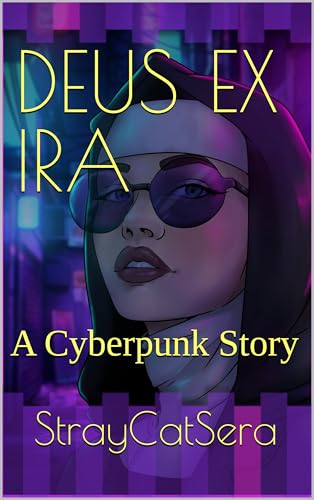 DEUS EX IRA: A Cyberpunk Story