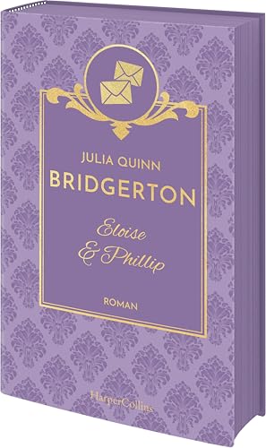 Bridgerton - Eloise & Phillip: Band 5 | Die Vorlage zum NETFLIX-Welterfolg | Die Regency Romane der SPIEGEL-Bestsellerautorin jetzt als limitierte Schmuckausgabe mit Farbschnitt