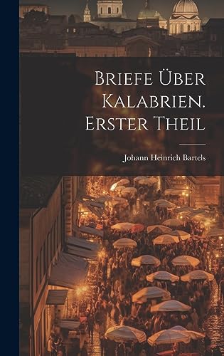 Briefe über Kalabrien. Erster Theil