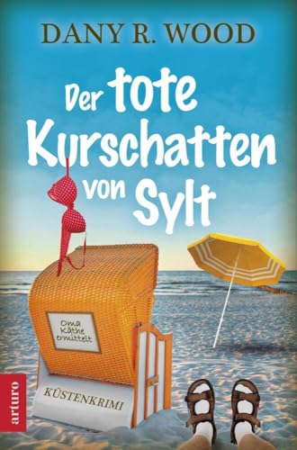 Der tote Kurschatten von Sylt: Küstenkrimi