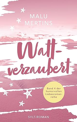 Wattverzaubert: Ein Sylt-Roman (Watt-Reihe)