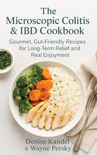 The Microscopic Colitis & IBD Cook Book: Gentle, Gut-Healing Recipes for Long-Term Relief and Real Enjoyment (English Edition)