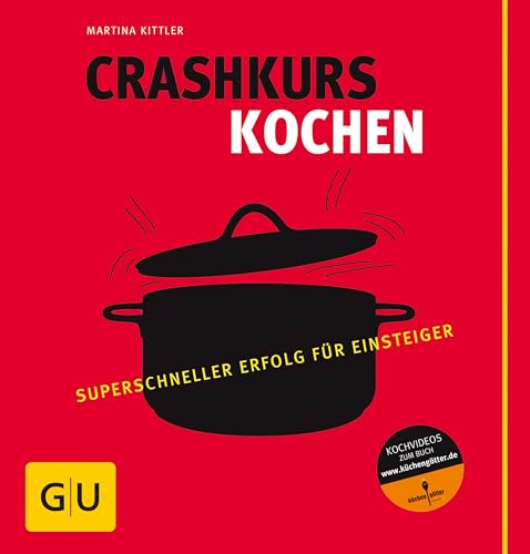 Crashkurs Kochen: Superschneller Erfolg für Einsteiger (GU Grundkochbücher)