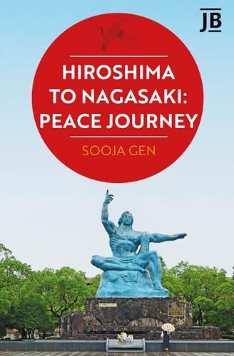 Hiroshima to Nagasaki: Peace Journey (English Edition)